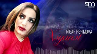 Nigar Rehimova - Xeyanet (Yeni 2019)