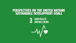 Perspectives on the United Nations Sustainable Development Goals: SDG 3