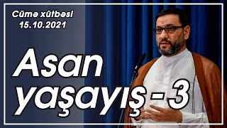 Hacı Şahin - Asan yaşayış - 3 (15.10.2021)