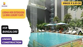 Lodha HSR Extension | 3/3.5/4 BHK Luxury Project In HSR Bangalore | ₹ 2.31 Cr*