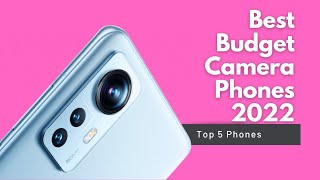Top 5 : Best Budget Camera Phones 2022