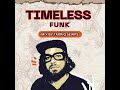 02. TIMELESS FUNK - Mix By Tarriq Sewps