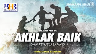 Minhajul Muslim #52: Bab Akhlak, Pasal Ke-1, Akhlak yang Baik dan Penjelasannya