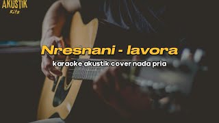 Nresnani - lavora (karaoke akustik cover)