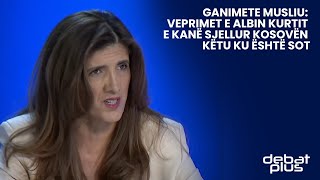 Ganimete Musliu: Veprimet e Albin Kurtit e kanë sjellur Kosovën këtu ku është sot