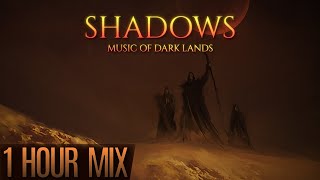 SHADOWS | Music Of Dark Lands - 1 HOUR of Epic Dark Haunting Sinister Dramatic Music