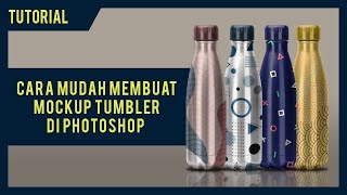 Cara MUDAH Membuat Mockup Tumbler di Photoshop