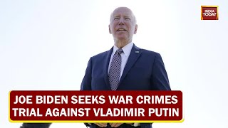 Joe Biden Seeks War Crimes Trial Against Russian President Vladimir Putin | Top Updates On War
