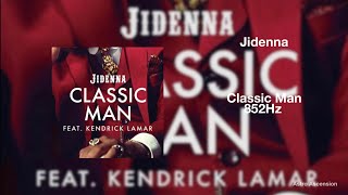Jidenna - Classic Man (Remix) ft. Kendrick Lamar [852Hz Harmony with Universe & Self]