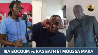 Iba Bocoum vs Ras bath et Moussa Mara !