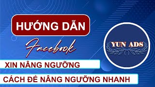 Hướng Dẫn Xin Nâng Ngưỡng Thanh Toán Cho TKQC | Nâng Ngưỡng Thanh Toán Facebook