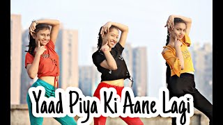 Yaad Piya Ki Aane Lagi |Neha K,Tanishk B,Jaani, Street Dance Films DANCE Choreography