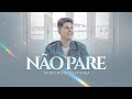 Northon Oliveira | Não Pare [Clipe Oficial]