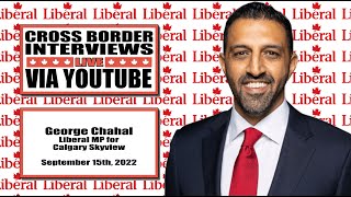 LIVE: Cross Border Interviews with Calgary Skyview MP George Chahal