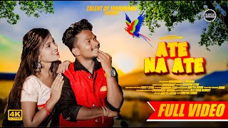 Ate Na Ate | New Ho Munda Video Song 2023 | FT Choudhari & Sunama | Dandom Star & Nirmala Kisku