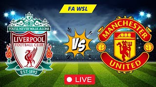 Liverpool Women vs Manchester United Women Live | FA Women’s Super League 2024 Live Match Streaming