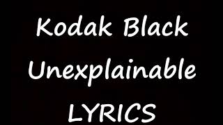 Kodak Black - Unexplainable [Lyrics] Project Baby 2