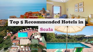 Top 5 Recommended Hotels In Scala | Best Hotels In Scala