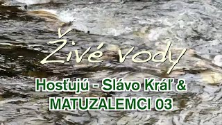 Hosťujú Slávo Kráľ a Matuzalemci - časť tretia