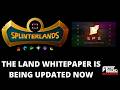 THE LAND WHITEPAPER IS BEING UPDATED NOW (SPLINTERLANDS)
