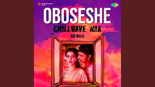 Oboseshe - ChillWave Mix