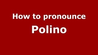 How to pronounce Polino (Italian/Italy) - PronounceNames.com