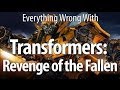 Everything Wrong With Transformers: Revenge of the Fallen