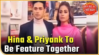 Hina Khan, Priyank Sharma To Be Feature Together In Arijit Singh's Song 'Raanjhanaa'