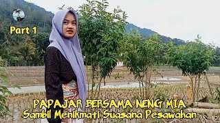 PAPAJAR BERSAMA NENG MIA SAMBIL MENIKMATI SUASANA PESAWAHAN