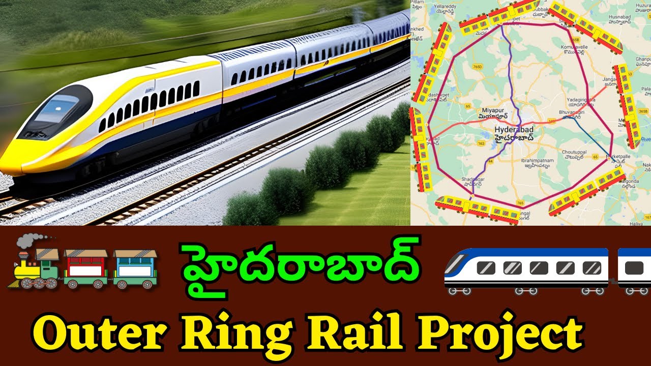 Hyderabad Outer Ring Rail Project Details | హైదరాబాద్ ఔటర్ రింగ్ రైల్వే ...