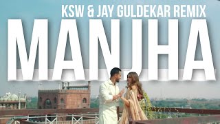 MANJHA (KSW x JAY GULDEKAR REMIX) | @VishalMishraofficial | @DesiMusicFactoryYT