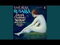 Abracadabra! - Act 1 - Rusalka Op. 114, B. 203 (Remastered 2023, Studio 1961)