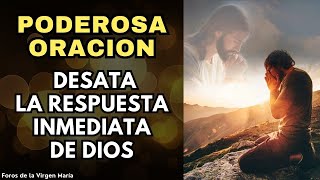 La Poderosa Oración que Desata la Respuesta Inmediata de Dios.