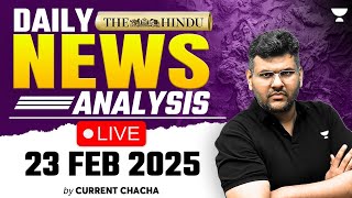 The Hindu Daily News Analysis | 23 Feb 2025 | Current Affairs Today | By Chandramouli Choudhary