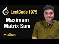 Maximum Matrix Sum - Leetcode 1975 - Python