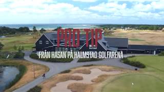 Ta fram lekfullheten - Pro Tip med Hasan från Halmstad Golfarena