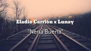 Eladio Carrión x Lunay - Nena buena (letra/lyrics)