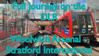 Full Journey on the DLR: Woolwich Arsenal - Stratford International