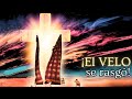 La Muerte de JESÚS | ¿Por qué se rasgó el Velo?