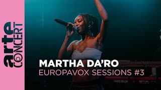 Martha Da’Ro - Europavox Sessions #3 - ARTE Concert