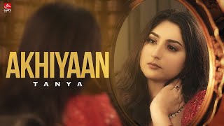 Akhiyaan | TANYA | ADEN | RAJA | Visualiser | Latest Punjabi Song 2022 | New Punjabi Song 2022