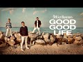 3 heath brothers good good life official audio