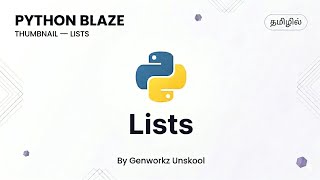 Lists in Python | Python Blaze Tamil | Genworkz Unskool