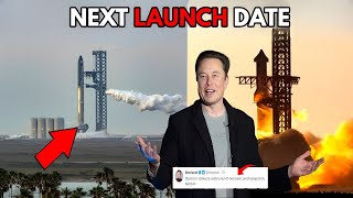 Elon Musk JUST ANNOUNCED Next Starship Launch Date!