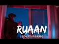 Ruaan (Slowed + Reverb) | Pritam, Arijit Singh | Tiger 3 | #viral#trending #slowedandreverb