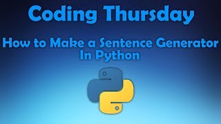 How to Make a Sentence Generator in Python - Coding Thursday #1
