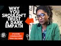 DARK EMPATH: A Deceptive Force In Your Life|Psychotherapy Crash Course