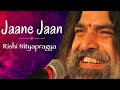 Jaane Jaan Dhoondta Phir Raha (with Lyrics) - Rishi Nityapragya