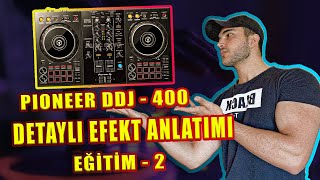 PIONEER DDJ-400 TÜM EFEKTLER ! - DJLİK EĞİTİMİ 2. BÖLÜM