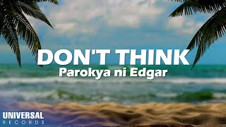 Parokya Ni Edgar - Don't Think (Official Lyric Video)